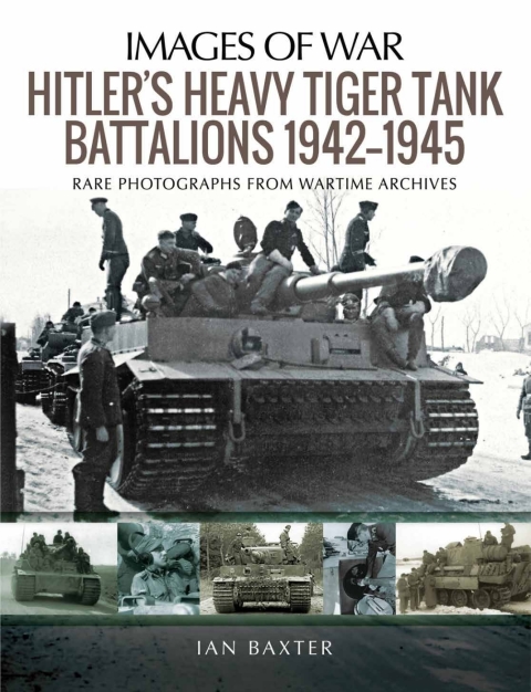 Cover image for book Hitler's Heavy Tiger Tank Battalions, 1942–1945