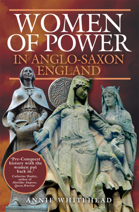 Women of Power in Anglo-Saxon England 