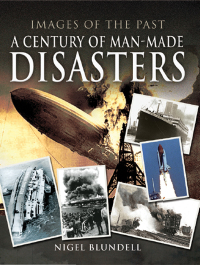 Cover image: A Century of Man-Made Disasters 9781526748683