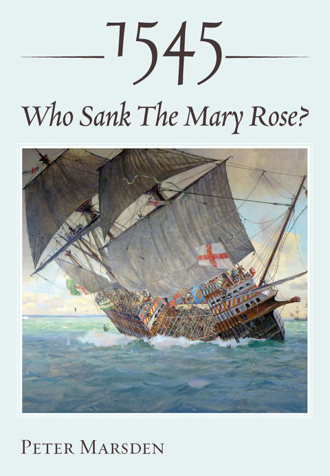 1545: Who Sank the Mary Rose? 