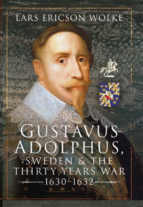 Cover image for book Gustavus Adolphus, Sweden and the Thirty Years War, 1630–1632