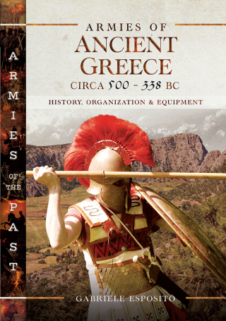 Armies of Ancient Greece Circa 500–338 BC