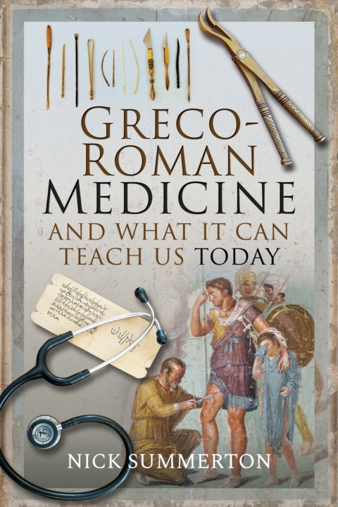 Cover image for book Greco-Roman Medicine and What It Can Teach Us Today