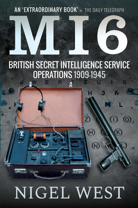 MI6: British Secret Intelligence Service Operations, 1909â1945 