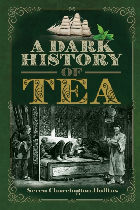 Cover image for book A Dark History of Tea
