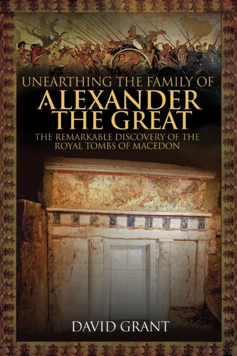 Cover image for book Unearthing the Family of Alexander the Great
