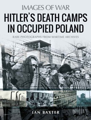 Hitler's Death Camps in Occupied Poland