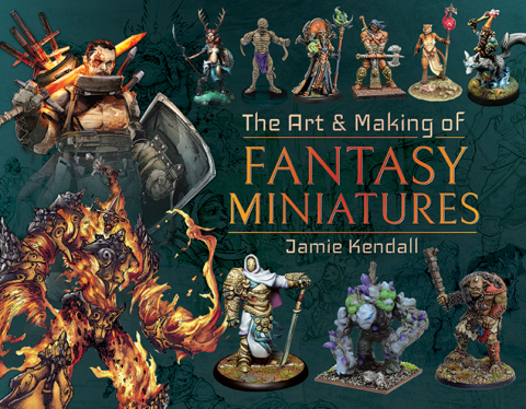 The Art and Making of Fantasy Miniatures 