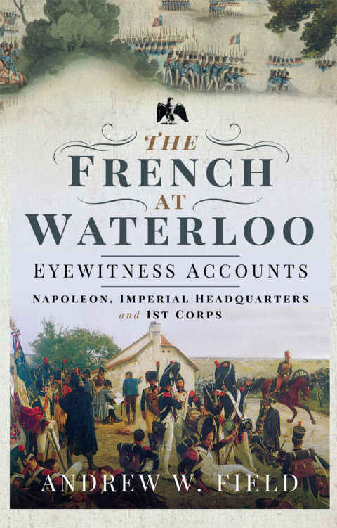 Cover image for book The French at Waterloo—Eyewitness Accounts