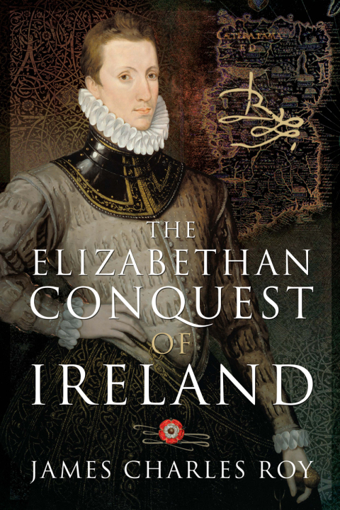 Cover image for book The Elizabethan Conquest of Ireland