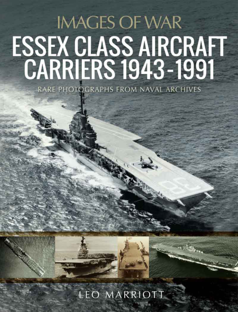 Essex Class Aircraft Carriers, 1943â1991 