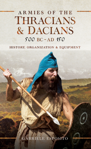Armies of the Thracians & Dacians, 500 BC–AD 150