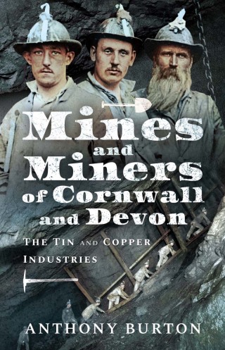 Mines and Miners of Cornwall and Devon