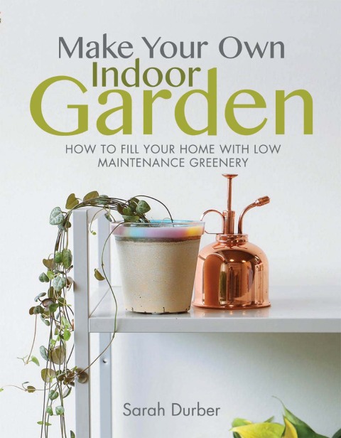 Cover image for book Make Your Own Indoor Garden