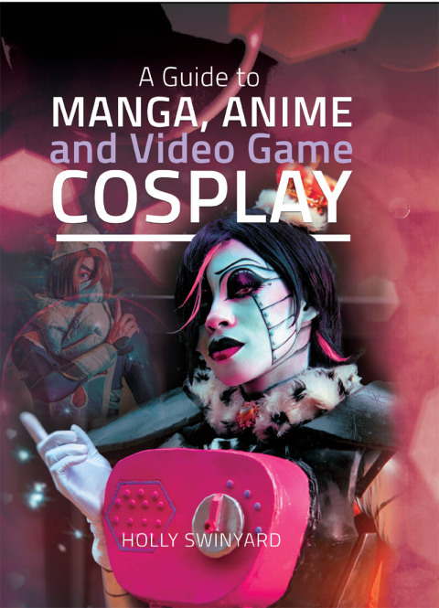 Cover image for book A Guide to Manga, Anime and Video Game Cosplay