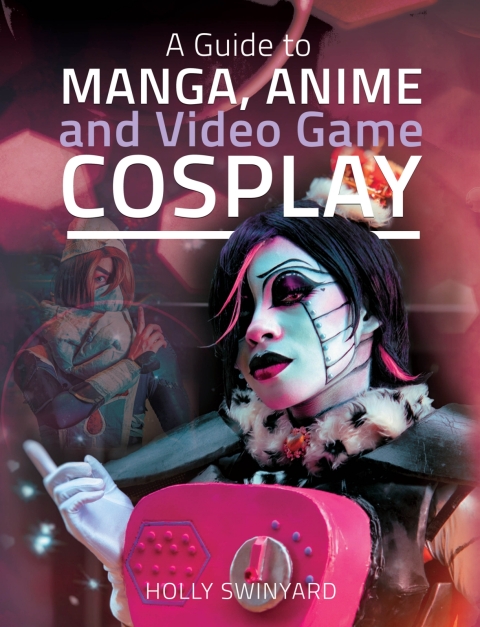 Cover image for book A Guide to Manga, Anime and Video Game Cosplay