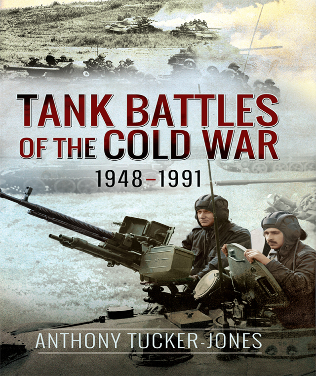 Tank Battles of the Cold War, 1948–1991