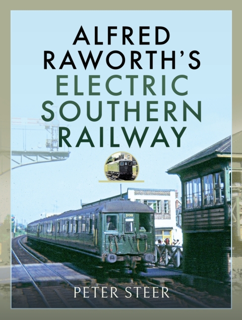 Cover image for book Alfred Raworth's Electric Southern Railway