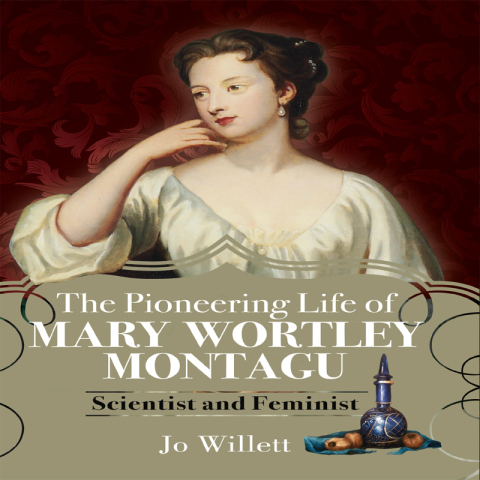 Cover image for book The Pioneering Life of Mary Wortley Montagu