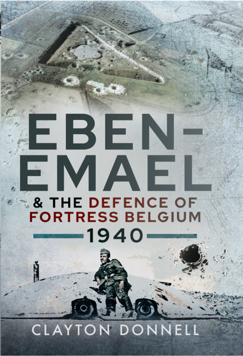 Cover image for book Eben-Emael & the Defence of Fortress Belgium, 1940