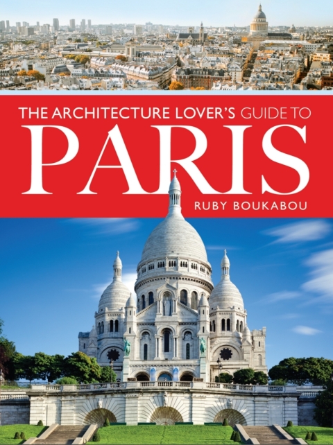Cover image for book The Architecture Lover's Guide to Paris