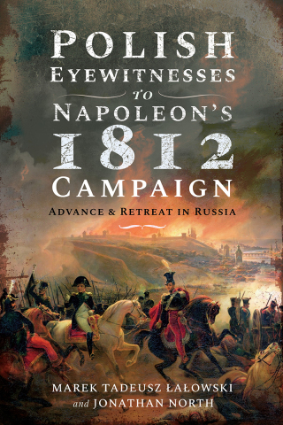 Polish Eyewitnesses to Napoleon's 1812 Campaign