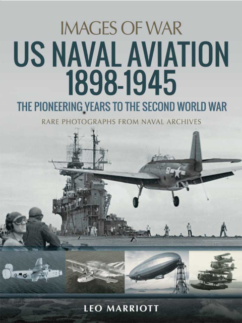 US Naval Aviation, 1898â1945 