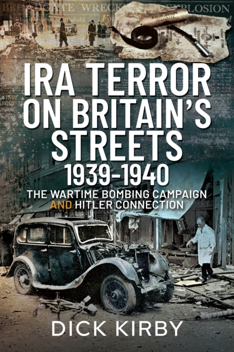 Cover image for book IRA Terror on Britain's Streets 1939–1940