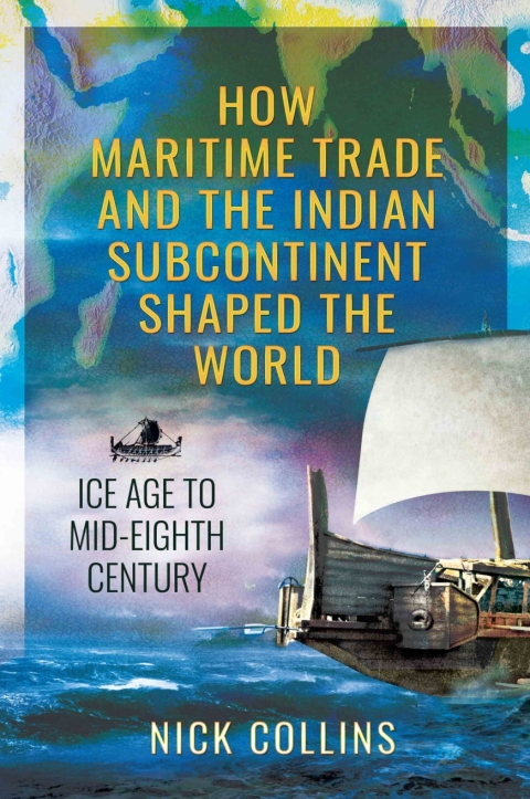 Cover image for book How Maritime Trade and the Indian Subcontinent Shaped the World