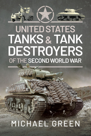 United States Tanks & Tank Destroyers of the Second World War