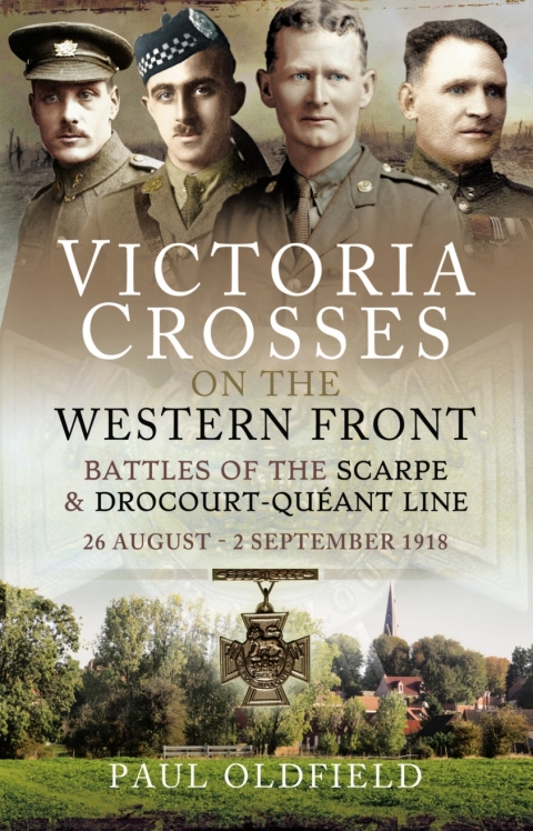 Cover image for book Victoria Crosses on the Western Front – Battles of the Scarpe 1918 and Drocourt-Queant Line