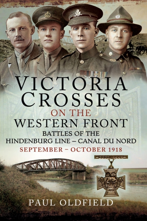 Cover image for book Victoria Crosses on the Western Front – Battles of the Hindenburg Line – Canal du Nord