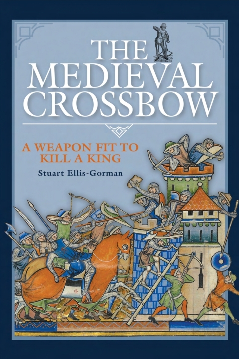 Cover image for book The Medieval Crossbow
