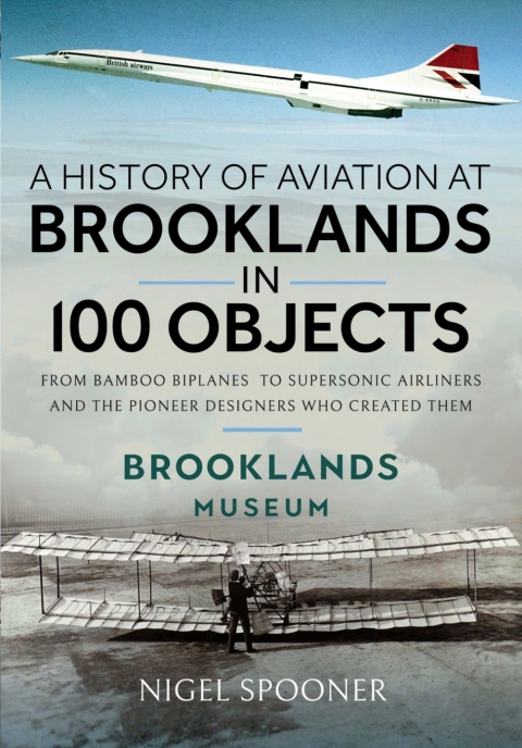 Cover image for book A History of Aviation at Brooklands in 100 Objects