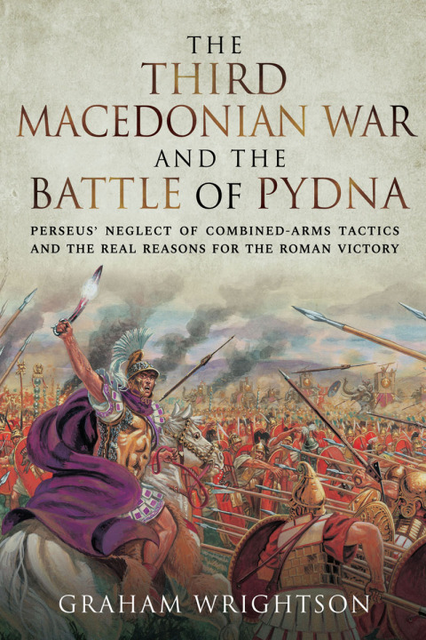 Cover image for book The Third Macedonian War and Battle of Pydna