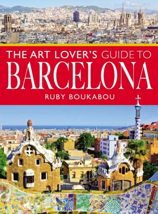 The Art Lover's Guide to Barcelona