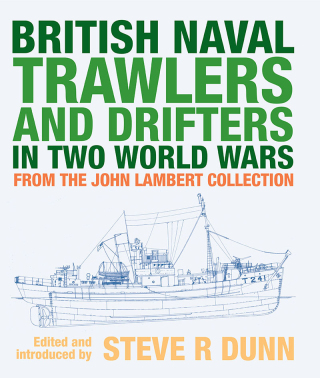 British Naval Trawlers and Drifters in Two World Wars