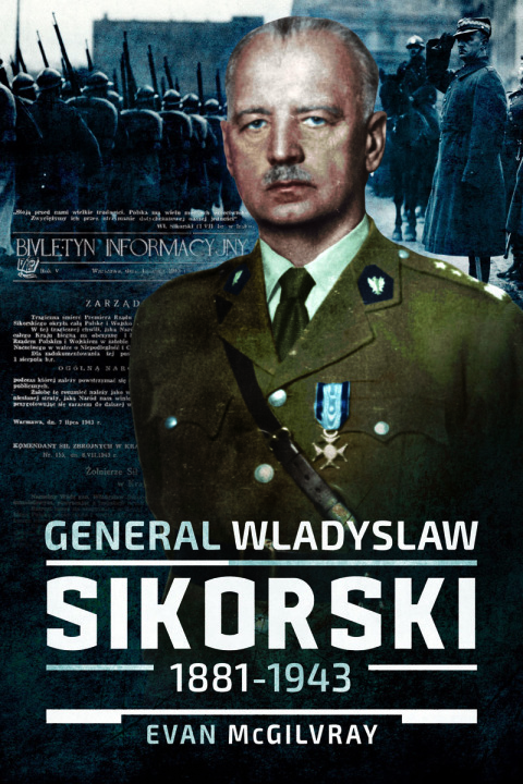 Cover image for book General Wladyslaw Sikorski, 1881–1943