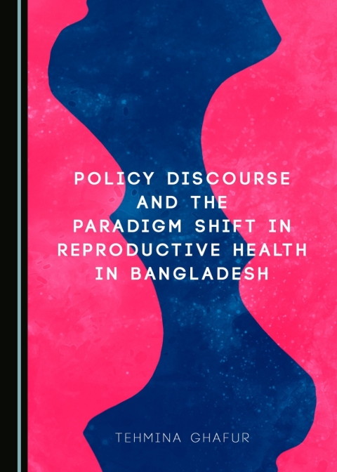Cover image for book Policy Discourse and the Paradigm Shift in Reproductive Health in Bangladesh
