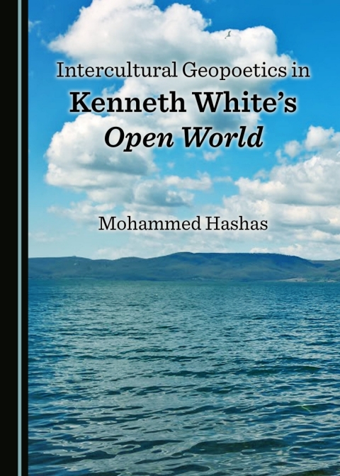 Cover image for book Intercultural Geopoetics in Kenneth White's Open World