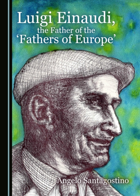 Cover image for book Luigi Einaudi, the Father of the 'Fathers of Europe'