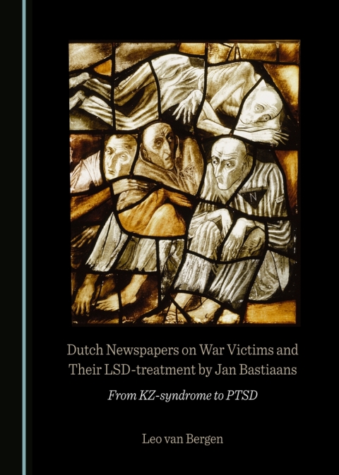 Cover image for book Dutch Newspapers on War Victims and Their LSD-treatment by Jan Bastiaans