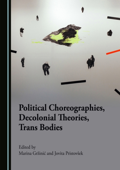 Cover image for book Political Choreographies, Decolonial Theories, Trans Bodies