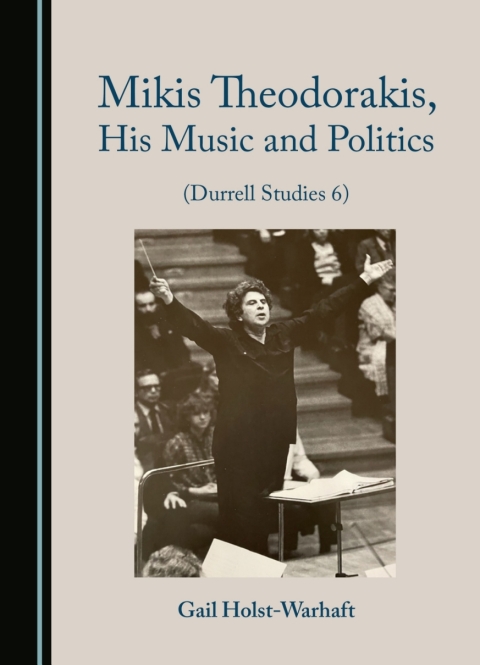 Cover image for book Mikis Theodorakis, His Music and Politics (Durrell Studies 6)