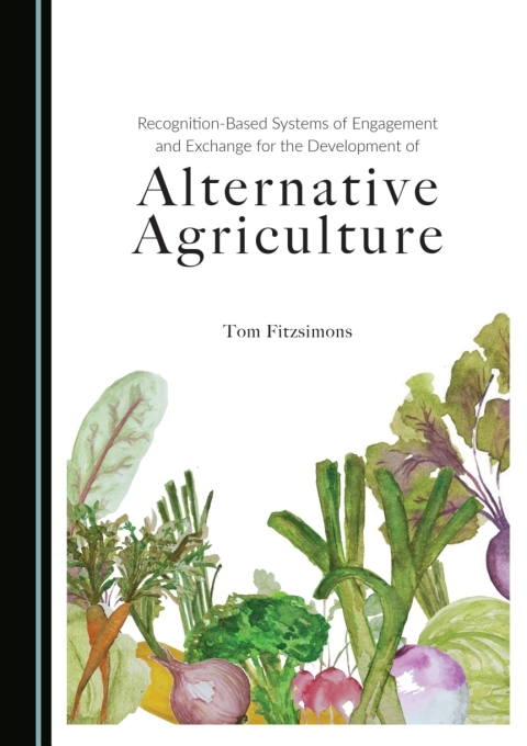 Cover image for book Recognition-Based Systems of Engagement and Exchange for the Development of Alternative Agriculture