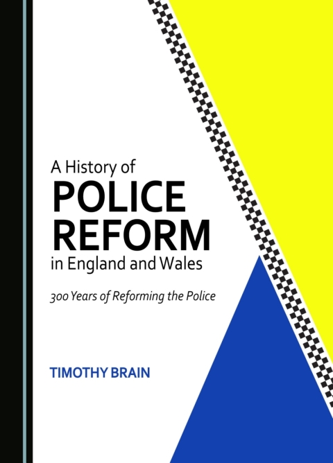 Cover image for book A History of Police Reform in England and Wales