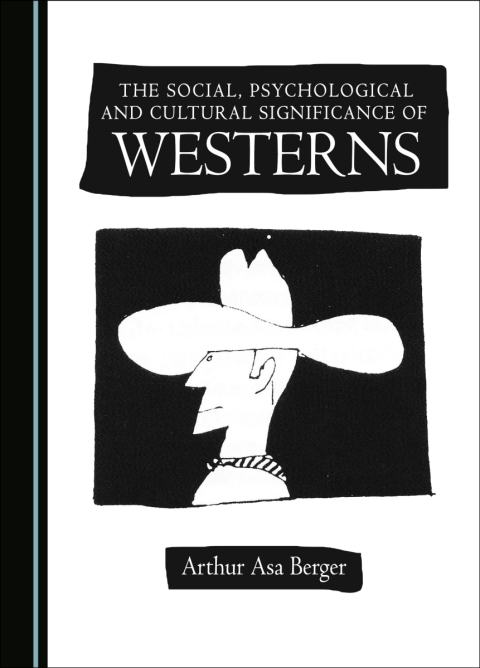 Cover image for book The Social, Psychological and Cultural Significance of Westerns