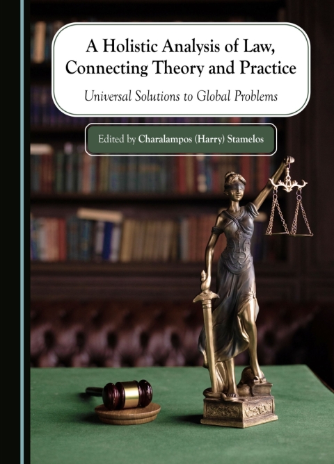Cover image for book A Holistic Analysis of Law, Connecting Theory and Practice