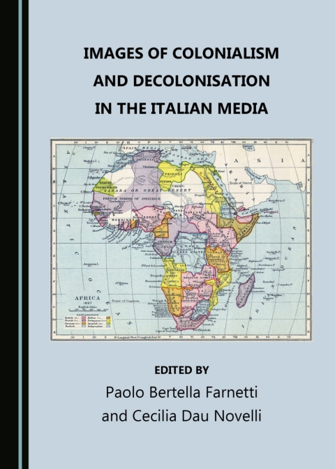 Cover image for book Images of Colonialism and Decolonisation in the Italian Media