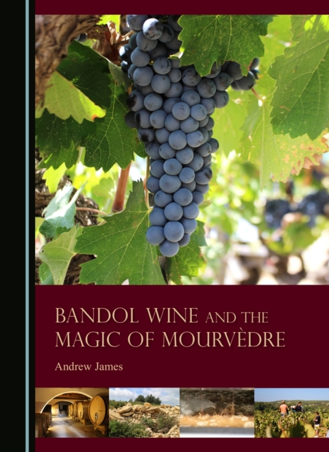 Cover image for book Bandol Wine and the Magic of Mourvèdre